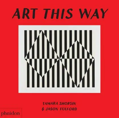 Art This Way - Tamara Shopsin, Jason Fulford