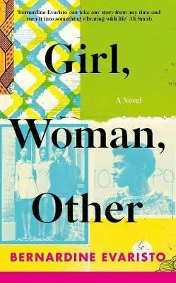 Girl, Woman, Other - Bernardine Evaristo