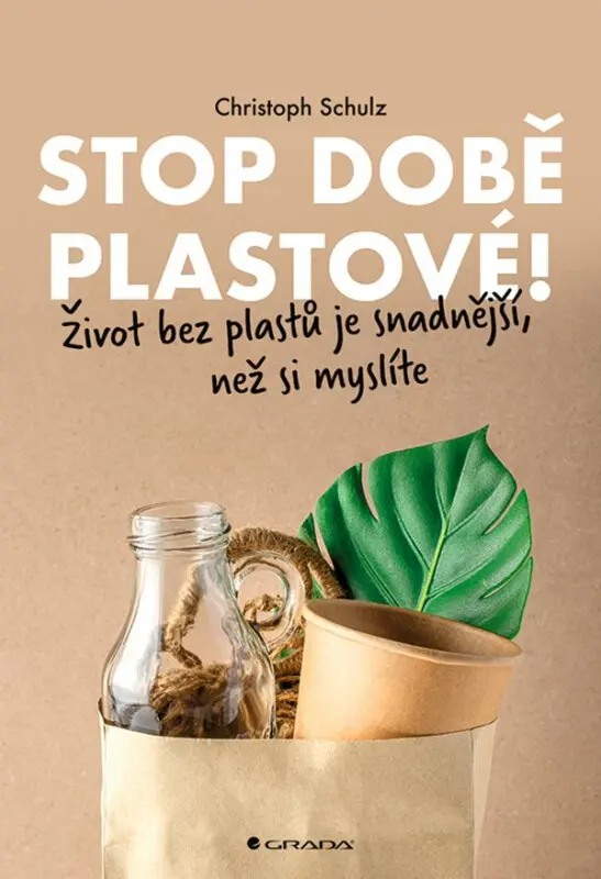 Stop době plastové! (Život bez plastů je snadnější, než si myslíte) - Christoph Schulz