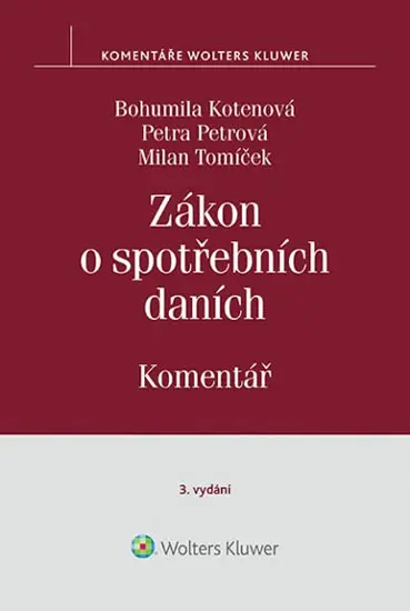 Zákon o spotřebních daních - Komentář - Bohumila Kotenová