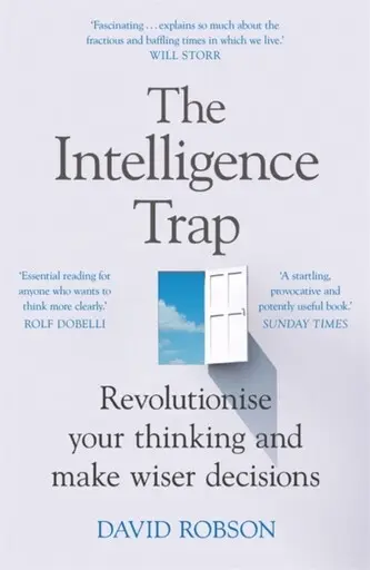 The Intelligence Trap (Revolutionise your Thinking and Make Wiser Decisions),The Intelligence Trap (Revolutionise your Thinking and Make Wiser Decisio