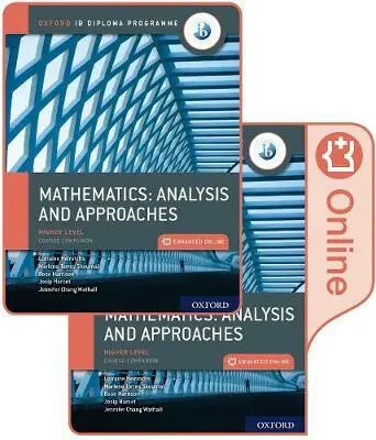 Oxford IB Diploma Programme: IB Mathematics: analysis and approaches, Higher Level, Print and Enhanced Online Course Book Pack - Torres Skoumal Marlen