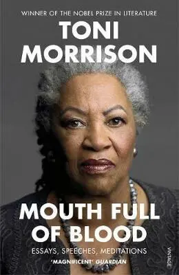 Mouth Full of Blood (Essays, Speeches, Meditations) - Toni Morrison