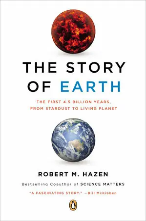 The Story of Earth: The First 4.5 Billion Years, from Stardust to Living Planet - M. Robert Hazen