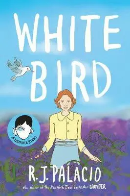 White Bird (A Graphic Novel) - R.J. Palacio