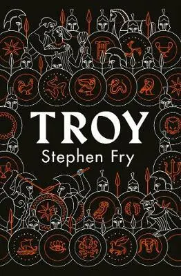 Troy (Our Greatest Story Retold.) - Stephen Fry