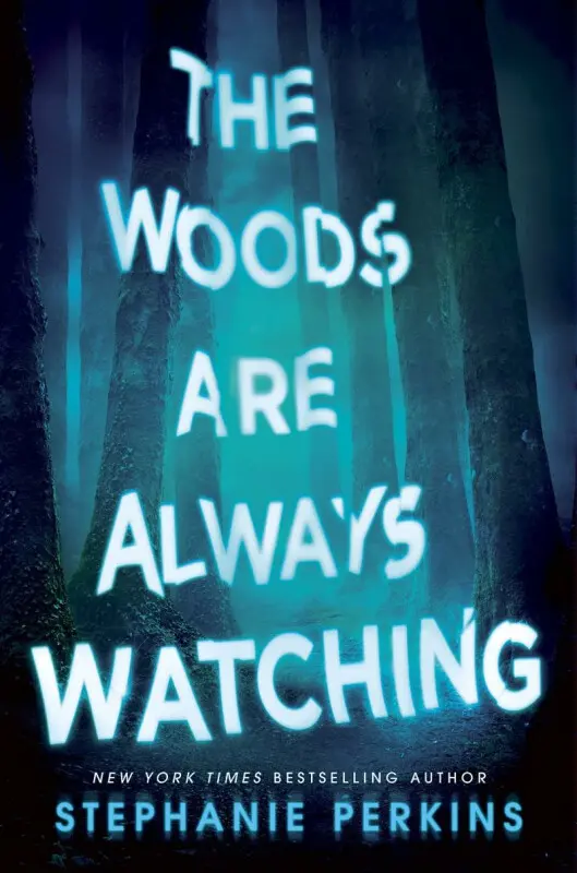 The Woods are Always Watching (Stephanie Perkins, 2021)