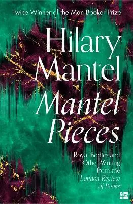 Mantel Pieces (Hilary Mantel, 2021)