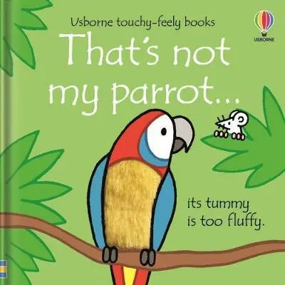 That's not my parrot... - Fiona Watt, Rachel Wells (ilustrátor)