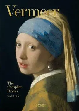 Vermeer (The Complete Works. 40th Ed.) - Karl Schütz