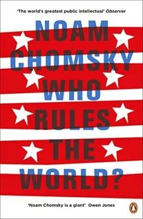 Who Rules the World? (Noam Chomsky, 2017)