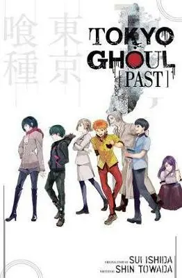 Tokyo Ghoul: Past (Tokyo Ghoul Novels) - Shin Towada