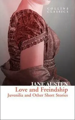 Love And Freindship (Juvenilia And Other Short Stories) - Jane Austen