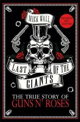 Last of the Giants (The True Story of Guns N' Roses) - Mick Wall