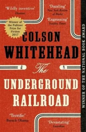 The underground railroad (Colson Whitehead, 2017)