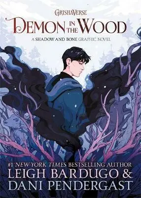 Demon in the Wood (A Shadow and Bone Graphic Novel) - Leigh Bardugo, Dani Pendergast (ilustrátor)