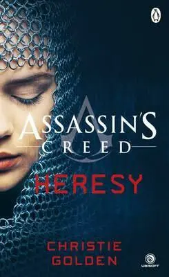 Heresy: Assassin´s Creed - Christie Golden
