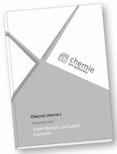 Chemie pro spolužáky: Obecná chemie I. (pracovní sešit)