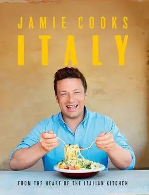 Jamie Cooks Italy - Jamie Oliver,Jamie Cooks Italy - Jamie Oliver - kniha z kategorie Talianska kuchyňa