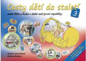 Cesty dětí do staletí 3 aneb Běla a Kuba v době naší první republiky