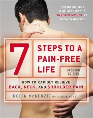7 Steps to a Pain-Free Life - McKenzie Robin, Craig Kubey