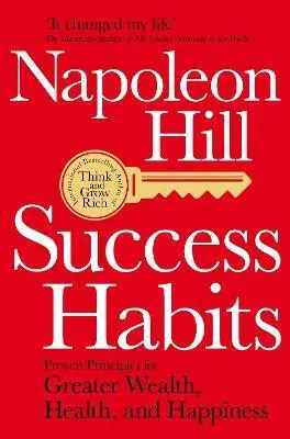 Success Habits (Proven Principles for Greater Wealth, Health, and Happiness),Success Habits (Proven Principles for Greater Wealth, Health, and Happine