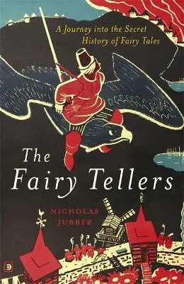 The Fairy Tellers : A Journey into the Secret History of Fairy Tales (Nicholas Jubber, 2022)