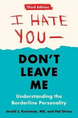 I Hate You - Don´t Leave Me (Understanding the Borderline Personality) - Hal Straus, Jerold J. Kreisman