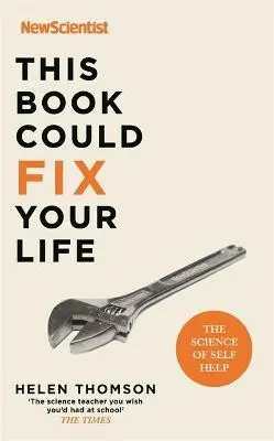 This Book Could Fix Your Life (The Science of Self Help) - New Scientist, Helen Thomson
