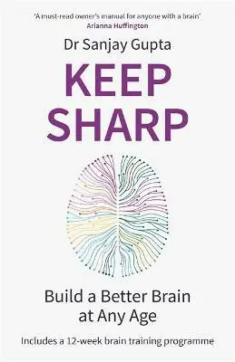 Keep Sharp (Build a Better Brain at Any Age) - Sanjay Gupta