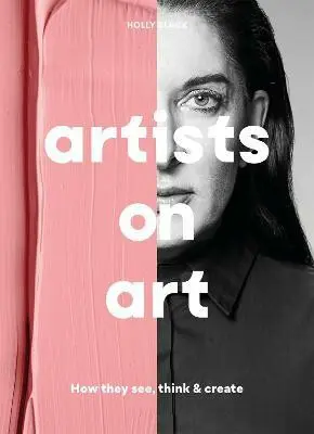 Artists on Art (How They See, Think & Create) - Holly Black