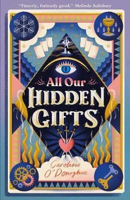 All Our Hidden Gifts - Caroline O'Donoghue