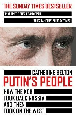 Putin's People (How the KGB Took Back Russia and Then Took on the West) - Catherine Belton
