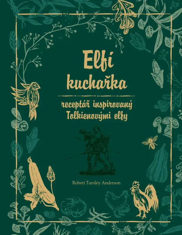 Elfí kuchařka (receptář inspirovaný Tolkienovými elfy),Elfí kuchařka (receptář inspirovaný Tolkienovými elfy) - kniha z kategorie Kuchárky