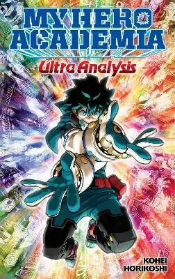 My Hero Academia: Ultra Analysis - Kohei Horikoshi