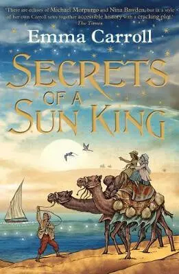 Secrets of a Sun King (‘THE QUEEN OF HISTORICAL FICTION’ Guardian) - Emma Carroll