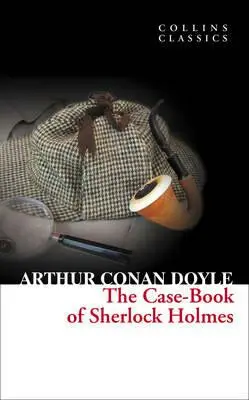 The Case-Book of Sherlock Holmes - Arthur Conan Doyle
