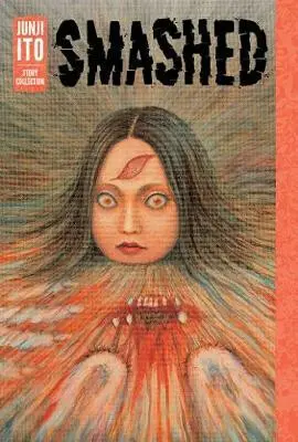 Smashed (Junji Ito Story Collection) - Junji Ito,Smashed (Junji Ito Story Collection) - Junji Ito - kniha z kategorie Komiksy