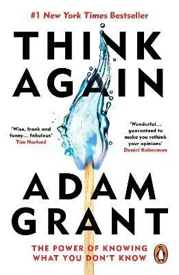 Think Again (The Power of Knowing What You Don't Know) - Adam Grant