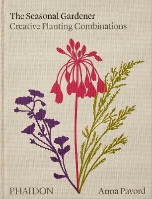The Seasonal Gardener (Creative Planting Combinations) - Anna Pavord