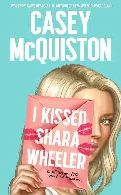 I Kissed Shara Wheeler - Casey McQuiston,I Kissed Shara Wheeler - Casey McQuiston - kniha z kategorie Beletria