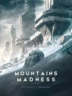 At the Mountains of Madness - H.P. Lovecraft, François Baranger (Ilustrátor),At the Mountains of Madness - H.P. Lovecraft, François Baranger (Ilustrát
