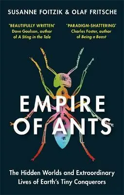 Empire of Ants (The hidden worlds and extraordinary lives of Earth's tiny conquerors) - Olaf Fritsche, Susanne Foitzik