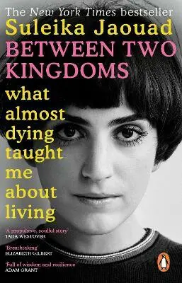 Between Two Kingdoms (What almost dying taught me about living) - Suleika Jaouad