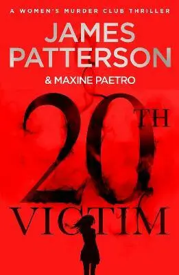 20th Victim : Three cities. Three bullets. Three murders. (Women's Murder Club 20) - James Patterson