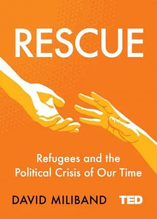 Rescue (Refugees and the Political Crisis of Our Time) - David Miliband
