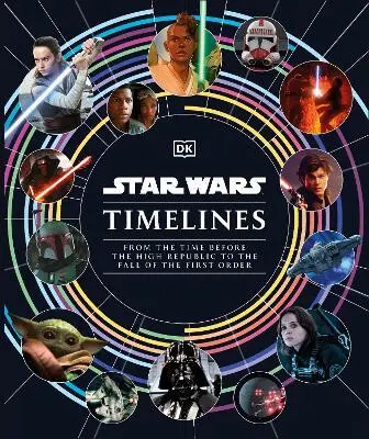 Star Wars Timelines - Kristin Baver, Jason Fry, Cole Horton, Amy Richau, Clayton Sandell