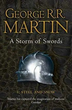 A Storm of Swords: Part 1 Steel and Snow (A Song of Ice and Fire, Book 3) - George Raymond Richard Martin