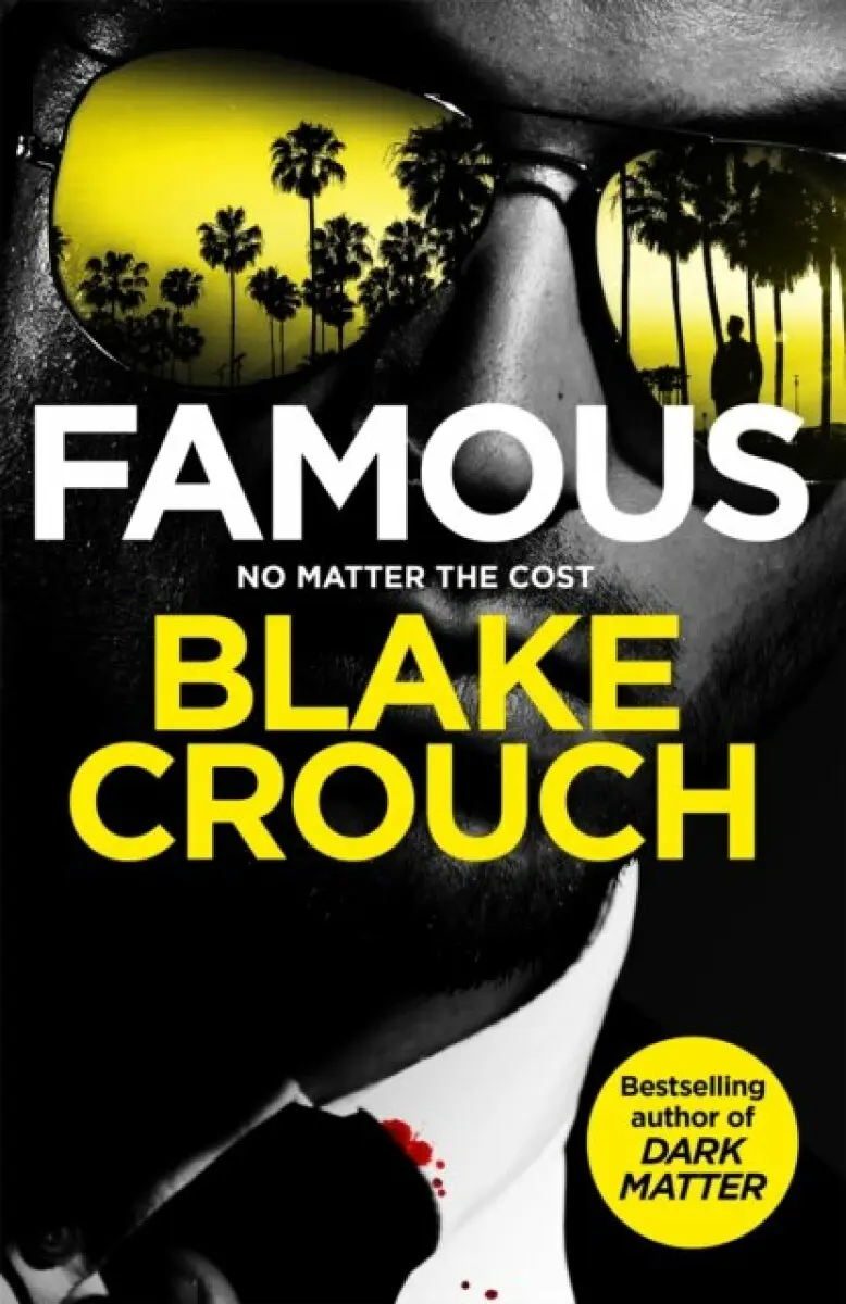 Famous - Blake Crouch,Famous - Blake Crouch - kniha z kategorie Beletria