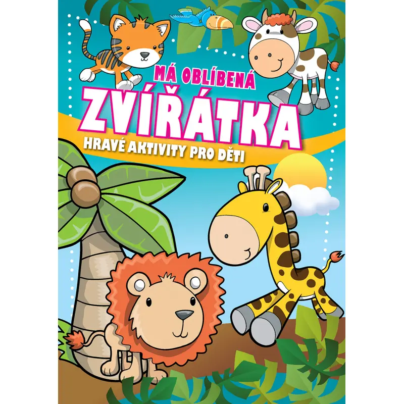 Má oblíbená zvířátka - Hravé aktivity pro děti